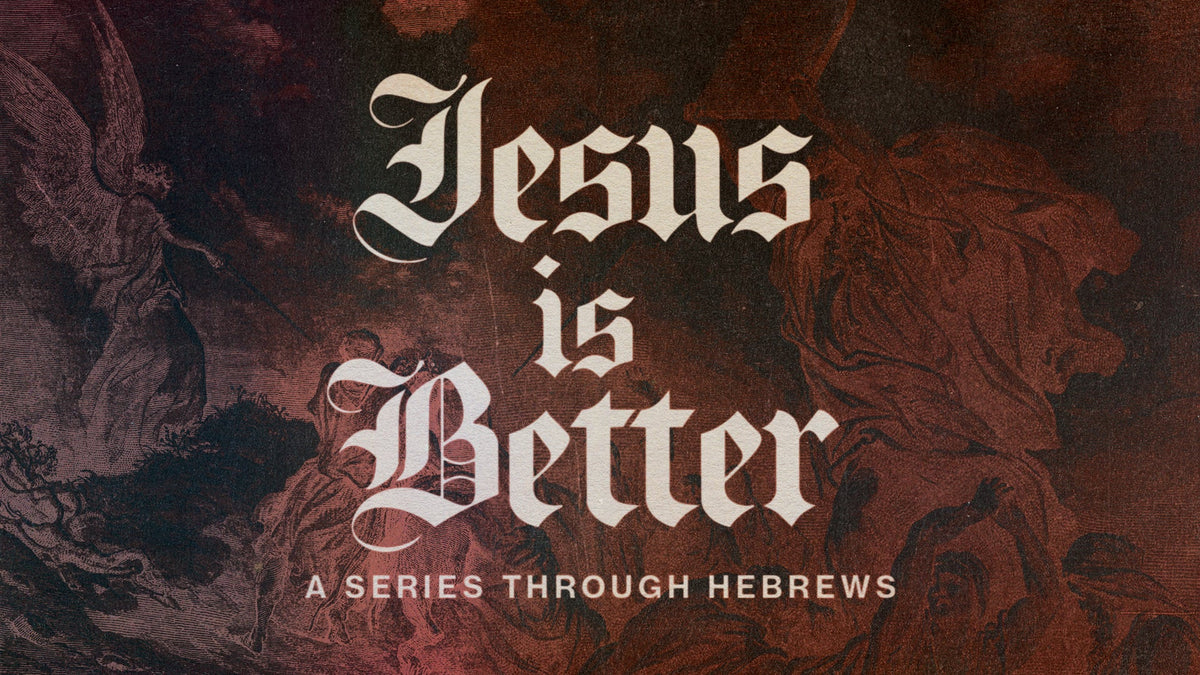 Jesus Is Better