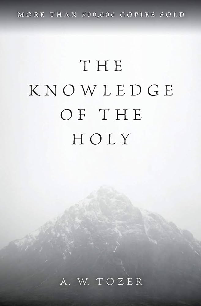 The Knowledge of the Holy by A.W. Tozer