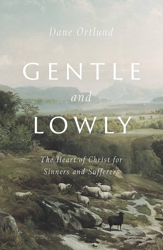 Gentle and Lowly by Dane Ortlund